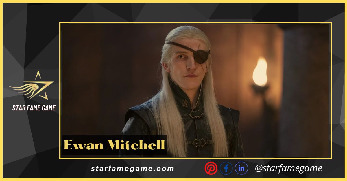 A Look At Ewan Mitchell Life; The Gorgeous Star Of House Of Dragon